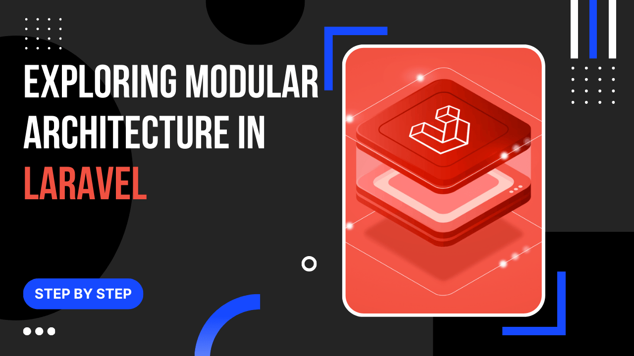 Exploring Modular Architecture in Laravel